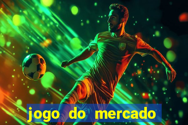 jogo do mercado dinheiro infinito